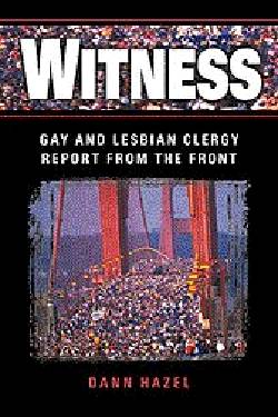 9780664257873 Witness : Gay And Lesbian Clergy Report From The Front