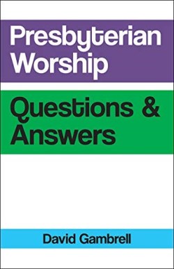 9780664263973 Presbyterian Worship Questions And Answers
