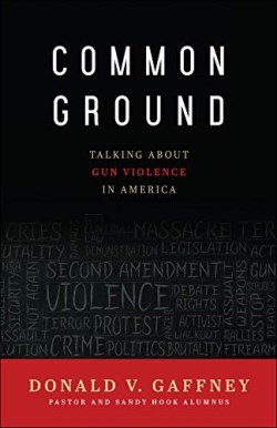 9780664264550 Common Ground : Talking About Gun Violence In America