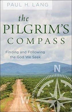 9780664264697 Pilgrims Compass : Finding And Following The God We Seek