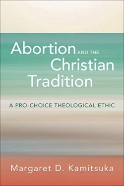 9780664265687 Abortion And The Christian Tradition