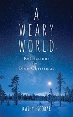 9780664266936 Weary World : Reflections For A Blue Christmas