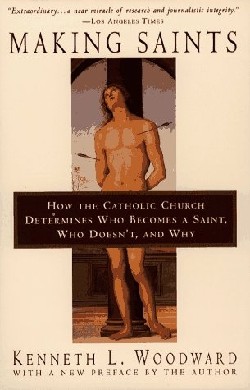 9780684815305 Making Saints : How The Catholic Church Determines Who Becomes A Saint