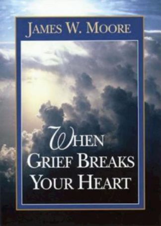 9780687007912 When Grief Breaks Your Heart