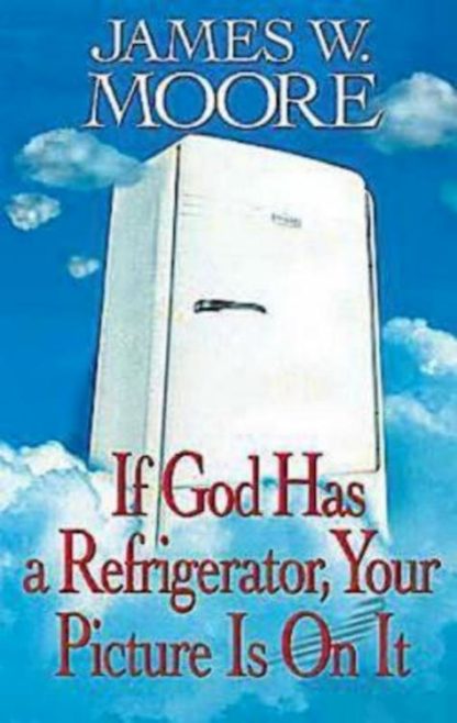 9780687026814 If God Has A Refrigerator Your Picture Is On It (Student/Study Guide)