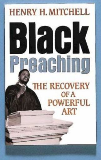 9780687036141 Black Preaching : The Recovery Of A Powerful Art (Revised)
