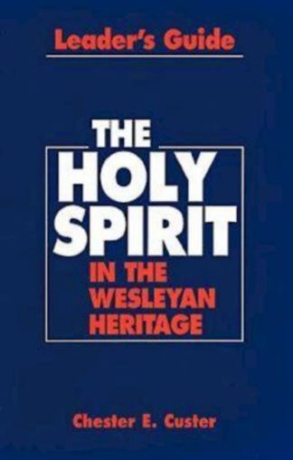 9780687045396 Holy Spirit In The Wesleyan Heritage Leaders Guide (Revised)