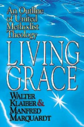 9780687054527 Living Grace : An Outline Of United Methodist Theology