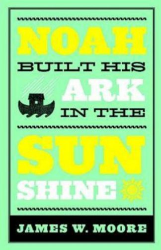 9780687075386 Noah Built His Ark In The Sunshine (Student/Study Guide)
