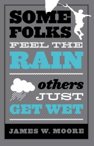 9780687077540 Some Folks Feel The Rain Others Just Get Wet (Student/Study Guide)