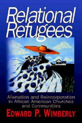 9780687087983 Relational Refugees : Alienation And ReIncorporation In African American Ch