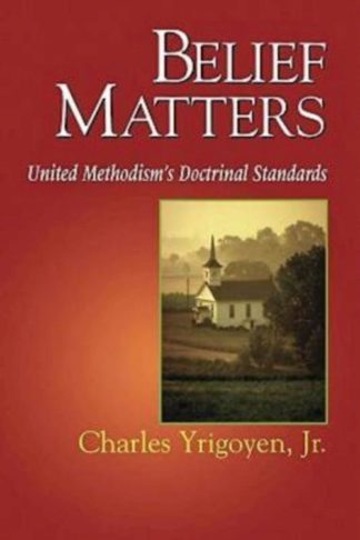 9780687090839 Belief Matters : United Methodisms Doctrinal Standards