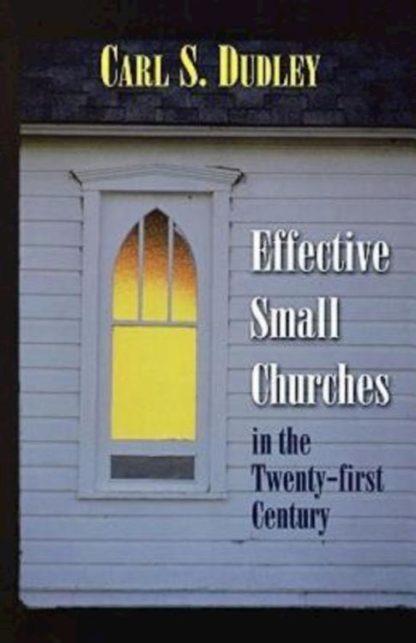 9780687090907 Effective Small Churches In The 21st Century (Revised)