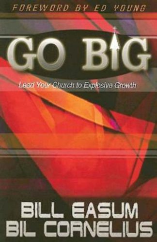 9780687334421 Go Big : Lead Your Church To Explosive Growth