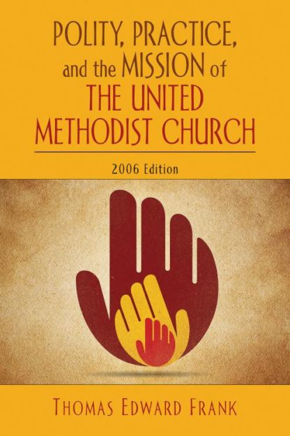 9780687335312 Polity Practice And The Mission Of The United Methodist Church 2006