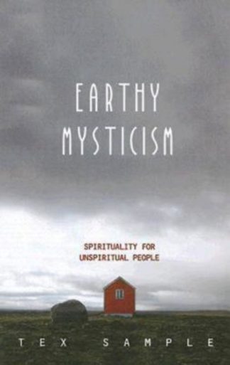 9780687649891 Earthy Mysticism : Spirituality For Unspiritual People