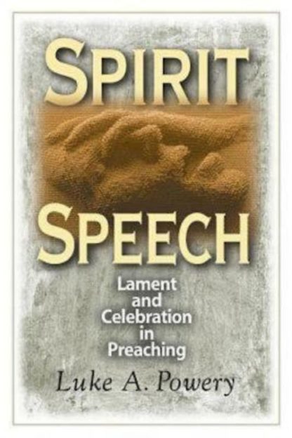 9780687659746 Spirit Speech : Celebration And Lament In Preaching
