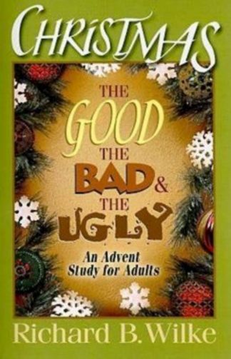 9780687660346 Christmas : The Good The Bad And The Ugly An Advent Study For Adults
