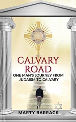 9780692159811 Calvary Road : One Man's Journey From Judaism To Calvary