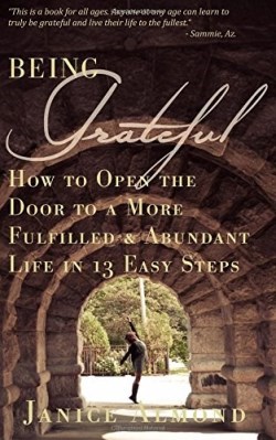 9780692489826 Being Grateful : How To Open The Door To A More Fulfilled & Abundant Life I