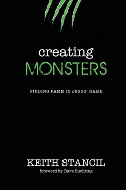 9780692495179 Creating Monsters : Finding Fame In Jesus Name