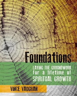 9780692518106 Foundations : Laying The Groundwork For A Lifetime Of Spiritual Growth