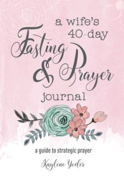 9780692675816 Wifes 40 Day Fasting And Prayer Journal