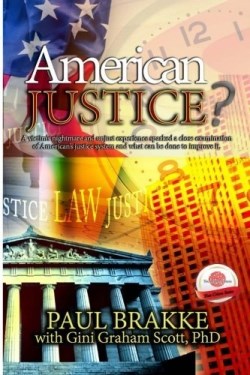 9780692710685 American Justice : A Victims Nightmare And Unjust Experiences Sparked A Clo