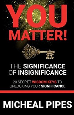 9780692846391 You Matter The Significance Of Insignificance