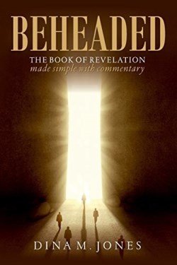 9780692911051 Beheaded : The Book Of Revelation Made Simple With Commentary