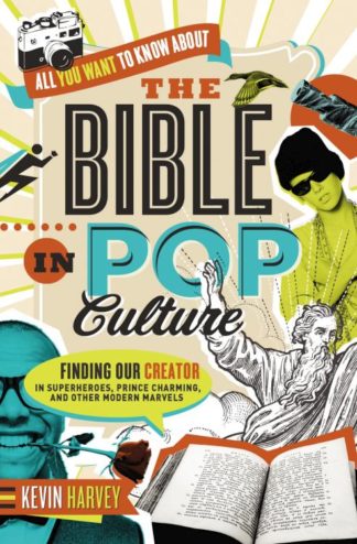 9780718005511 All You Want To Know About The Bible In Pop Culture