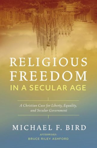 9780310538882 Religious Freedom In A Secular Age