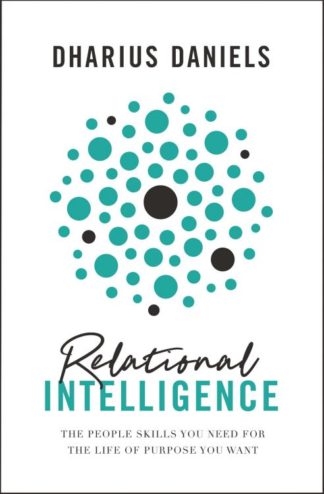 9780310357827 Relational Intelligence : The People Skills You Need For The Life Of Purpos