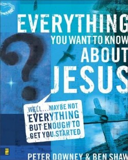 9780310273370 Everything You Want To Know About Jesus