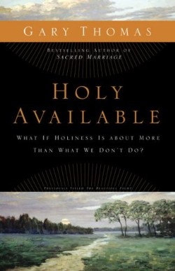 9780310292005 Holy Available : What If Holiness Is About More Than What We Dont Do