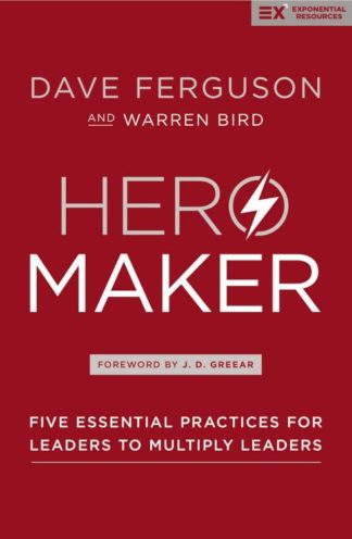 9780310536932 Hero Maker : 5 Essential Practices For Leaders To Multiply Leaders