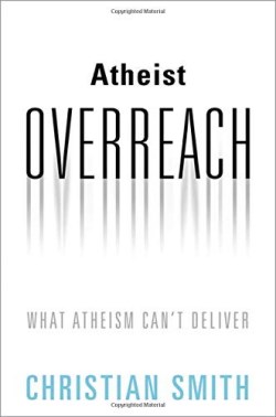 9780190880927 Atheist Overreach : What Atheism Can't Deliver