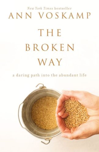 9780310318583 Broken Way : A Daring Path Into The Abundant Life