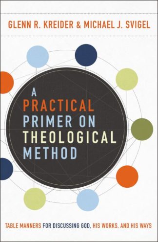 9780310588801 Practical Primer On Theological Method