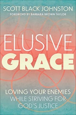 9780664267896 Elusive Grace : Loving Your Enemies While Striving For God's Justice