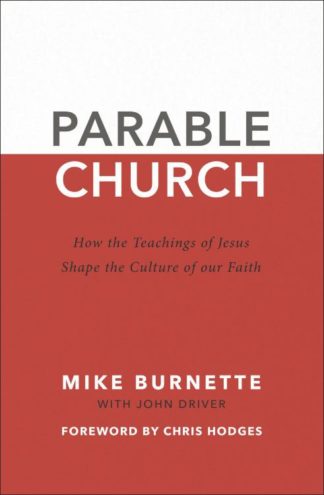 9780310113010 Parable Church : How The Teachings Of Jesus Shape The Culture Of Our Faith