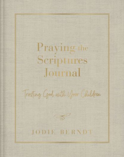 9780310143451 Praying The Scriptures Journal Trusting God With Your Children