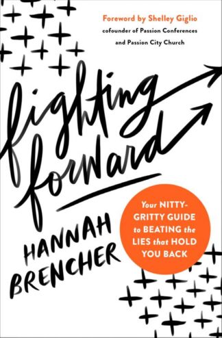 9780310350866 Fighting Forward : Your Nitty Gritty Guide To Beating The Lies That Hold Yo