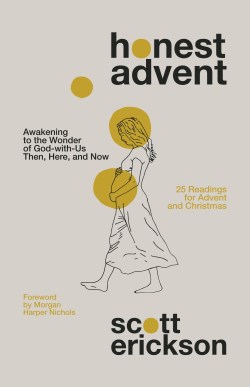 9780310361879 Honest Advent : Awakening To The Wonder Of God-With-Us Then