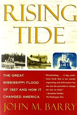 9780684840024 Rising Tide : Great Mississippi Flood Of 1927 And How It Changed America