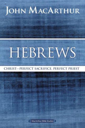 9780718035150 Hebrews : Christ Perfect Sacrifice Perfect Priest