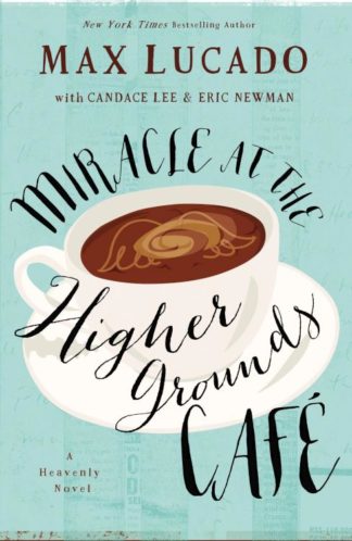 9780718039776 Miracle At The Higher Grounds Cafe