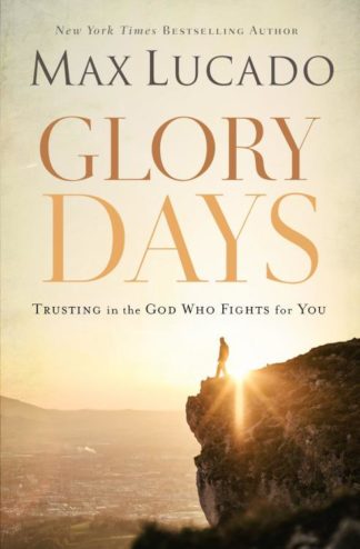 9780718091194 Glory Days : Trusting The God Who Fights For You