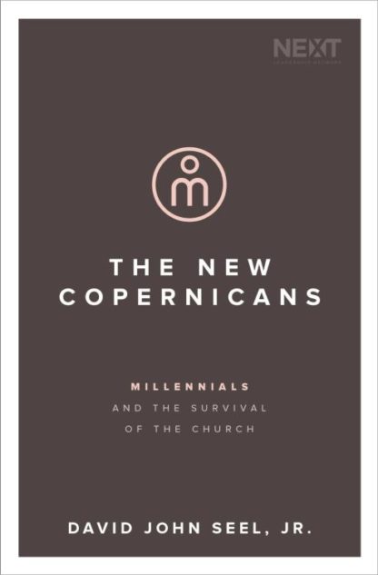 9780718098872 New Copernicans : Understanding The Millennial Contribution To The Church