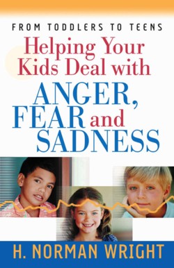 9780736913331 Helping Your Kids Deal With Anger Fear And Sadness